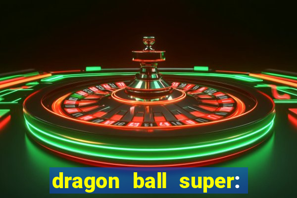 dragon ball super: super hero filme completo dublado google drive